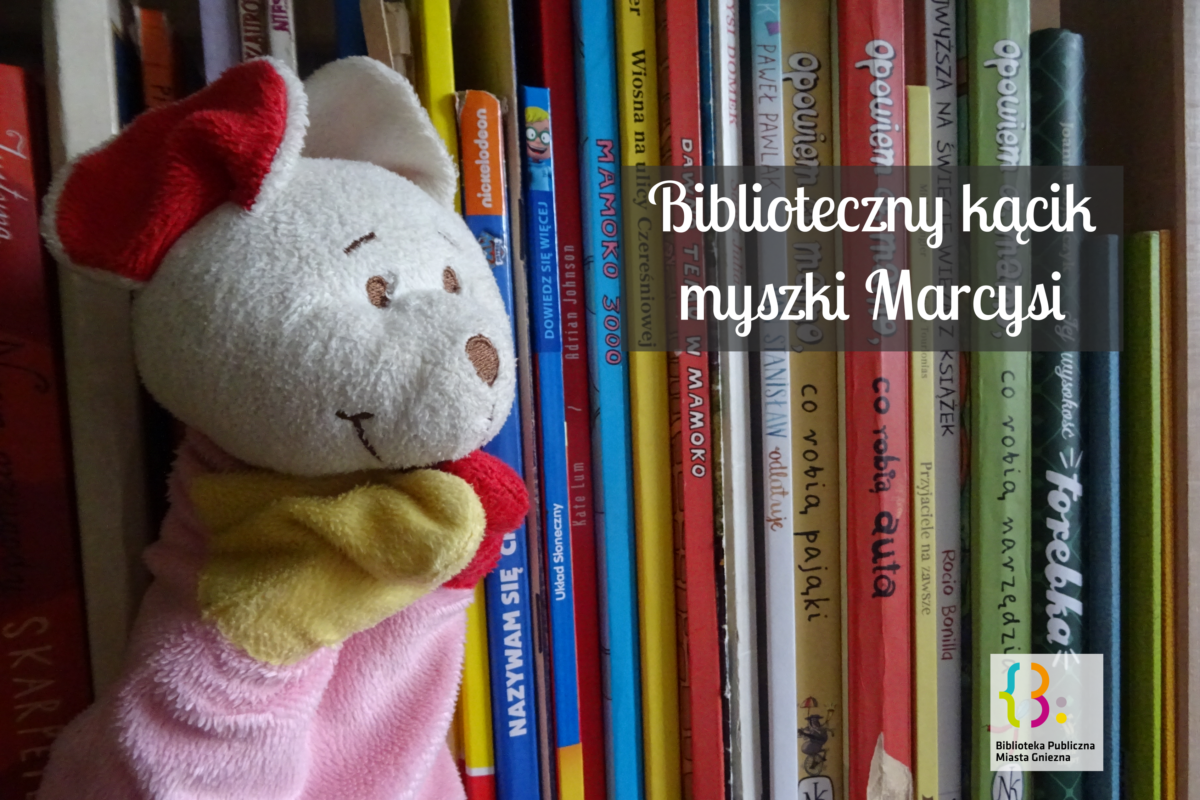 Biblioteczny kącik myszki Marcysi zaprasza na: “Piegi”