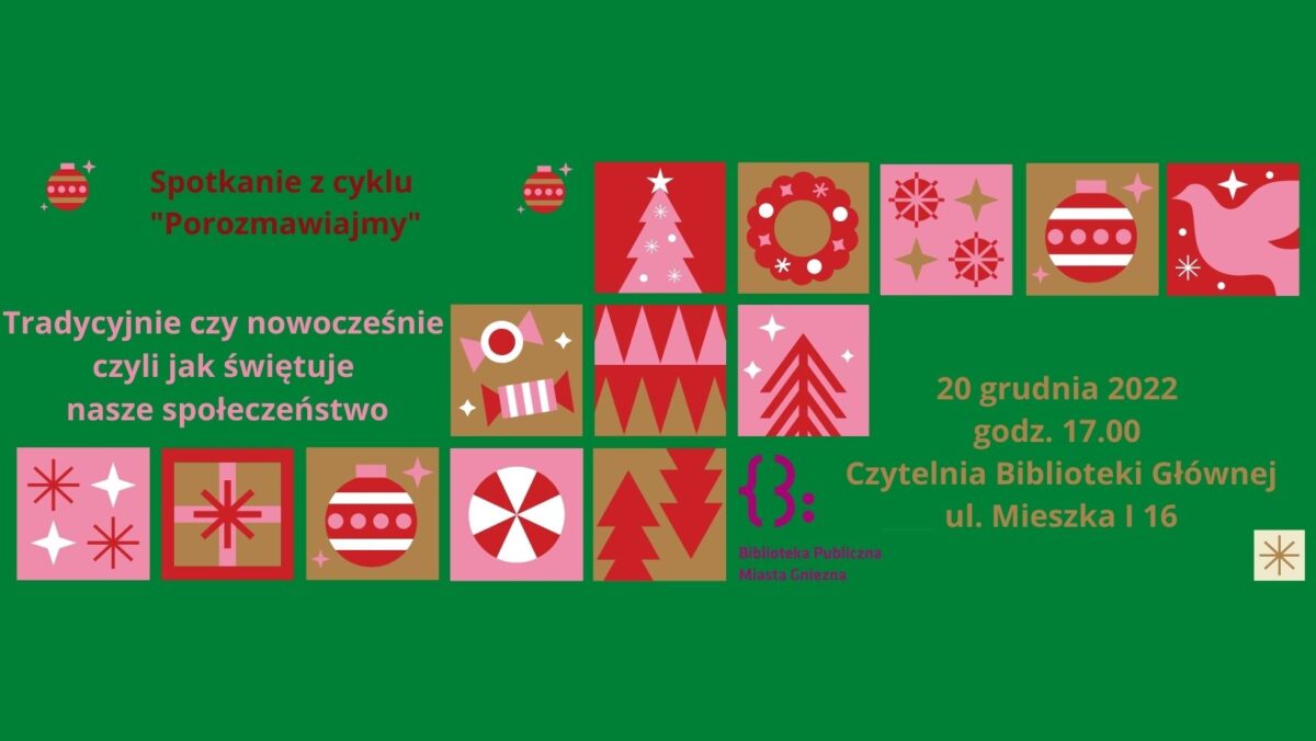 Tradycyjnie czy nowocześnie – czyli jak świętuje nasze społeczeństwo – spotkanie z cyklu „Porozmawiajmy”