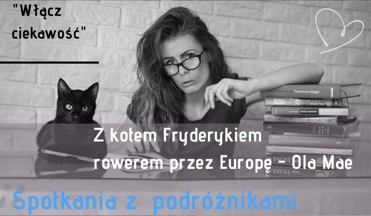 Z kotem Fryderykiem rowerem przez Europę – Ola Mae