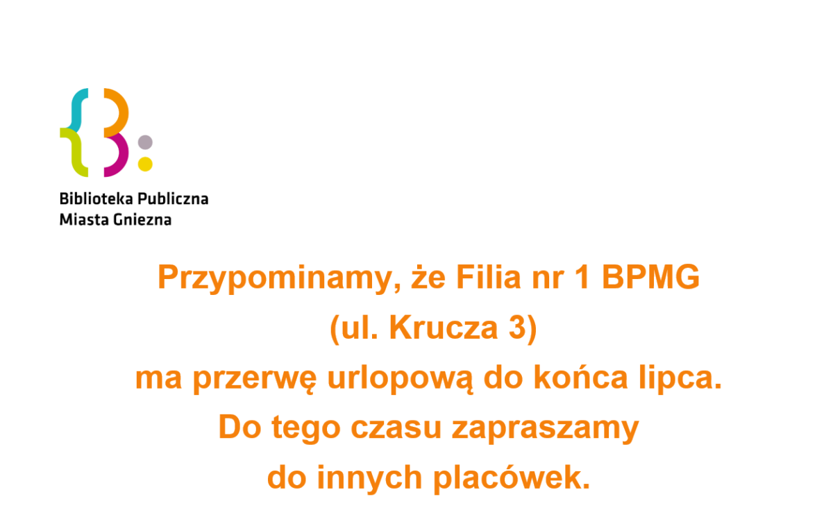 Przerwa urlopowa w Filii nr 1 do końca lipca