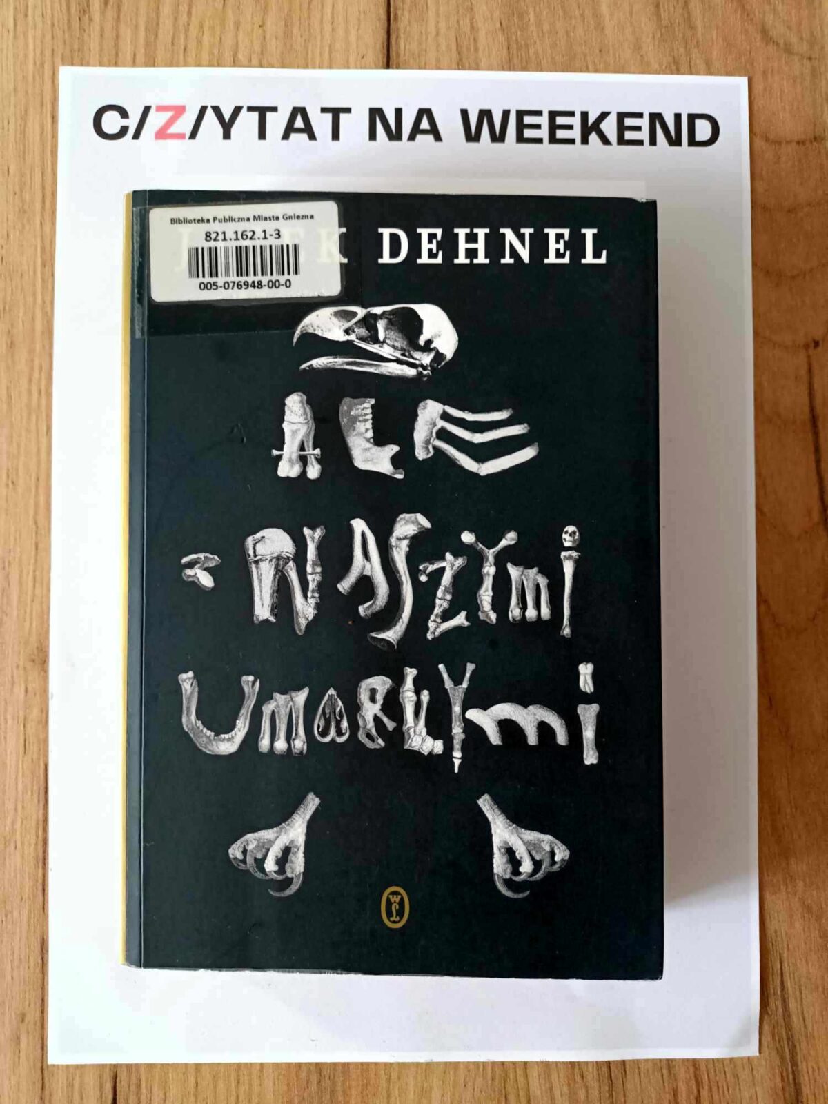 C/Z/YTAT na weekend: Jacek Dehnel „Ale z naszymi umarłymi”