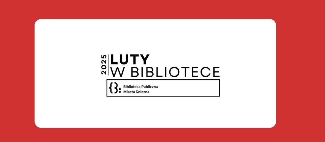 baner z napisem: Luty w Bibliotece